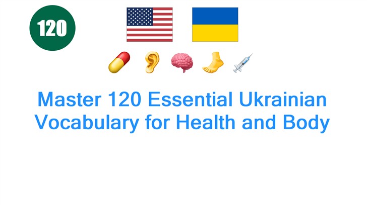 Master 120 Essential Ukrainian Vocabulary for Health and Body